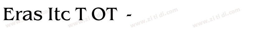 Eras Itc T OT字体字体转换